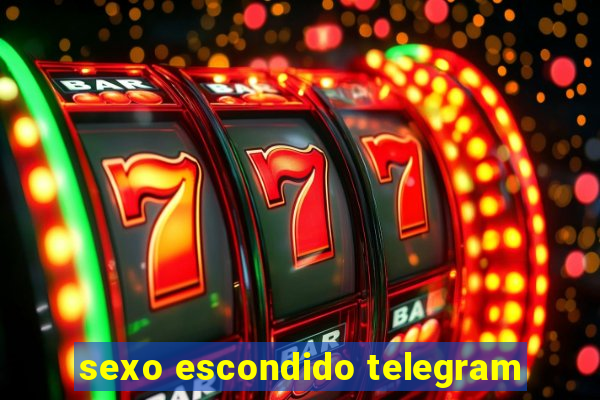 sexo escondido telegram